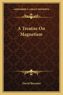 A Treatise on Magnetism