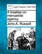 A Treatise on Mercantile Agency.