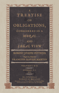 A Treatise on Obligations Considered in a Moral and Legal View - Pothier, Robert Joseph, and Martin, Francois Xavier (Translated by), and Billings, Warren M (Introduction by)