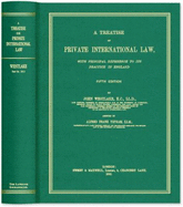 A Treatise on Private International Law: With Principal Reference to Its Practice in England - Westlake, John