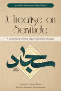 A Treatise on Servitude: A Commentary on Imam Sajjad's Risalat al-Huquq