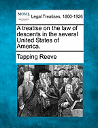A treatise on the law of descents in the several United States of America. - Reeve, Tapping