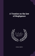 A Treatise on the law of Negligence