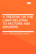 A Treatise on the Laws Relating to Factors and Brokers