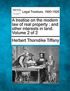 A treatise on the modern law of real property: and other interests in land. Volume 2 of 2