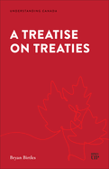 A Treatise on Treaties: Crown-Indigenous Treaties in Canadian Law