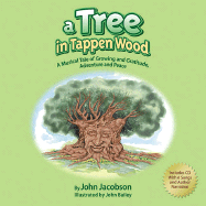 A Tree in Tappen Wood: A Musical Tale of Growing and Gratitude, Adventure and Peace