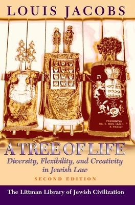 A Tree of Life: Diversity, Flexibility and Creativity in Jewish Law [Second Edition] - Jacobs, Louis