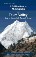 A Trekking Guide to Manaslu and Tsum Valley: Lower Manaslu & Ganesh Himal