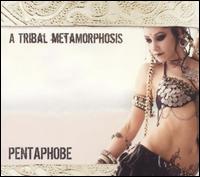 A Tribal Metamorphosis - Pentaphobe