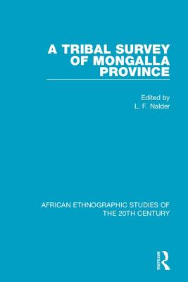 A Tribal Survey of Mongalla Province - Nalder, L. F. (Editor)