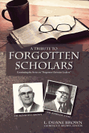 A Tribute to Forgotten Scholars