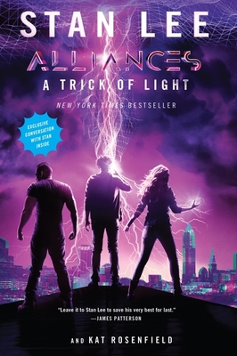 A Trick of Light: Stan Lee's Alliances - Lee, Stan, and Rosenfield, Kat, and Lieberman, Luke (Afterword by)