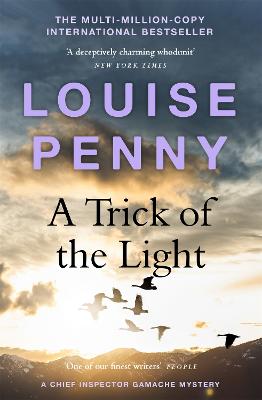 A Trick of the Light: thrilling and page-turning crime fiction from the author of the bestselling Inspector Gamache novels - Penny, Louise