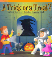 A Trick or a Treat?: A Not-Too-Scary Window Surprise Book