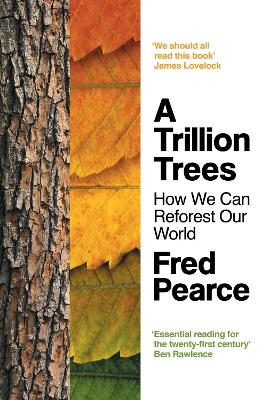 A Trillion Trees: How We Can Reforest Our World - Pearce, Fred