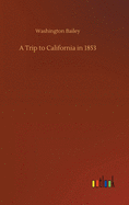 A Trip to California in 1853