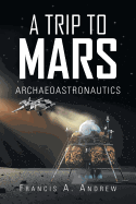 A Trip to Mars: Archaeoastronautics