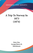 A Trip To Norway In 1873 (1874)