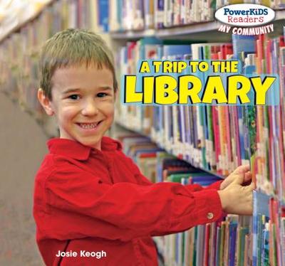 A Trip to the Library - Keogh, Josie