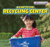 A Trip to the Recycling Center