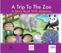 A Trip to the Zoo: A Story Book with Makaton