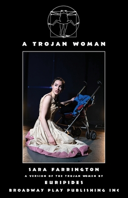 A Trojan Woman - Euripides, and Farrington, Sara (Adapted by)