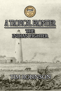 A Tropical Frontier: The Indian Fighter