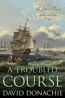 A Troubled Course: A John Pearce Adventure - Donachie, David