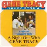 A Truck Stop, Vol. 4: A Night Out with Gene Tracy