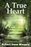 A True Heart: Journey to the City of Light