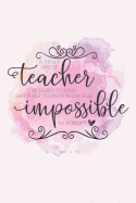 A truly great teacher is hard to find difficult to part with and impossible to forget: Teacher appreciation gift - Inspirational Notebook or Journal - 120 blank rulled pages, 6x9