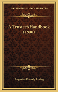 A Trustee's Handbook (1900)