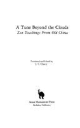 A Tune Beyond the Clouds: Zen Teachings from Old China - Cleary, J C, and Hsin-Yueh