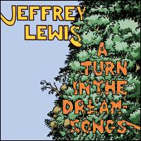 A Turn in the Dream-Songs - Jeffrey Lewis