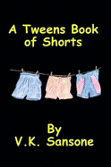 A Tweens Book of Shorts - Sansone, V.K.