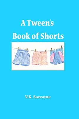 A Tween's Book of Shorts - Sansone, V K