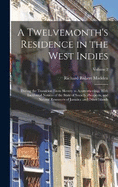 A Twelvemonth's Residence in the West Indies: During the Transition From Slavery to Apprenticeship; With Incidental Notices of the State of Society, Prospects, and Natural Resources of Jamaica and Other Islands; Volume 2