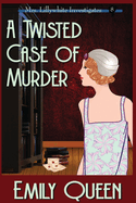 A Twisted Case of Murder (Large Print): A 1920's Murder Mystery