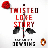 A Twisted Love Story: The deliciously dark and gripping new thriller from the bestselling author of My Lovely Wife