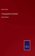 A typographical Gazetteer: Second Series
