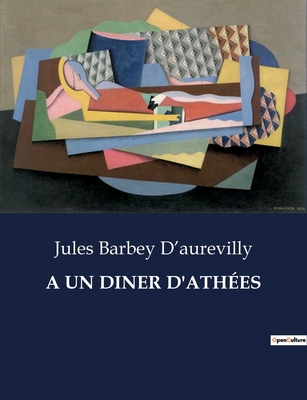 A Un Diner d'Ath?es - Barbey d'Aurevilly, Jules