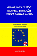 A Uni?o Europeia E O Brexit: Paradigmas E Implica??es Jur?dicas DOS Novos Acordos