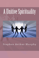 A Unitive Spirituality