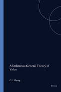 A Utilitarian General Theory of Value