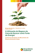 A Utiliza??o do Baga?o da Cana-de-A?car como Fonte de Energia