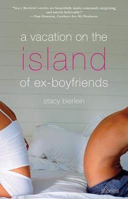 A Vacation on the Island of Ex-Boyfriends - Bierlein, Stacy