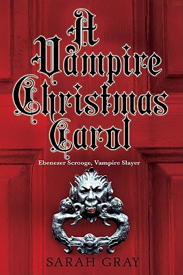 A Vampire Christmas Carol - Gray, Sarah