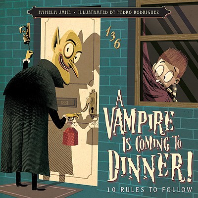 A Vampire Is Coming to Dinner!: 10 Rules to Follow - Jane, Pamela