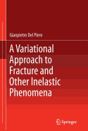 A Variational Approach to Fracture and Other Inelastic Phenomena